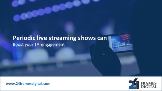 Periodic Live Streaming Shows can Boost your Target Audience Engagement