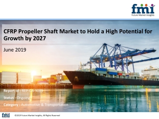 The Value of CFRP Propeller Shaft Market Market Estimated to Soar Higher During 2028