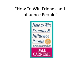 How to win friends and influence people