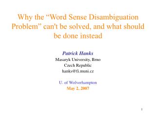 Why the “Word Sense Disambiguation Problem” can't be solved, and what should be done instead