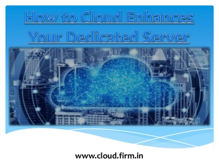 How to Cloud Enhances Your Dedicated Server