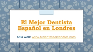 El mejor Dentista Español en Londres