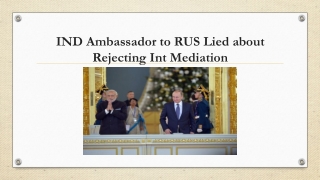 IND Ambassador to RUS Lied about Rejecting Int Mediation