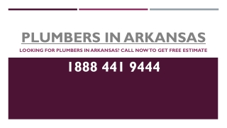 Looking for Plumbers in Arkansas? Call now to get Free Estimate