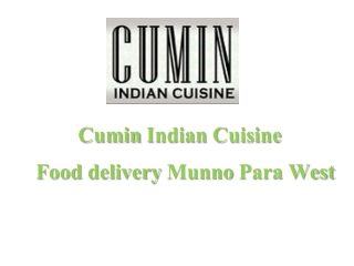 Cumin Indian Cuisine-Munno Para West - Order Food Online