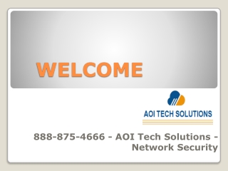 888-875-4666 - AOI Tech Solutions - Network Security