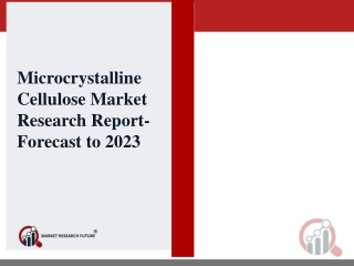 Microcrystalline Cellulose Market: Global Industry Analysis, Trends, Market Size and Forecasts up to 2023