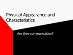 Physical Appearance and Characteristics