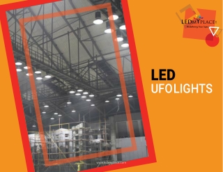 Have Maximum Savings by Choosing LED UFO Lights over Other Form of Lights