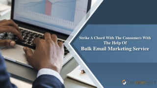 Strike A Chord With The Consumers With The Help Of Bulk Email Marketing Service
