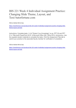 BIS 221 Week 4 Individual Assignment Practice: Changing Slide Theme, Layout, and Text//tutorfortune.com
