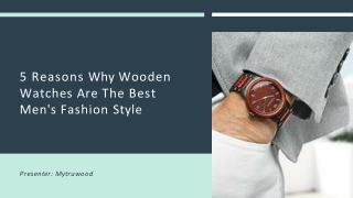 5 Reasons Why Wooden Watches Are The Best Men's Fashion Style