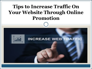 Tips to Increase Traffic On Your Website Through Online Promotion