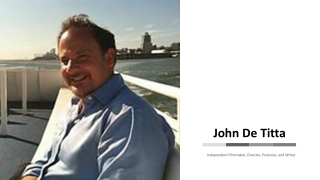 John Eric DeTitta - Independent Filmmaker