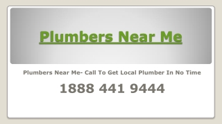 Plumbers Near Me- Call To Get Local Plumber In No Time