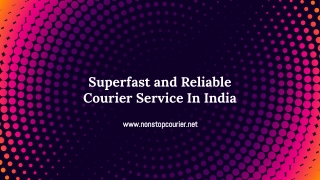 Superfast and Reliable Courier Service In India
