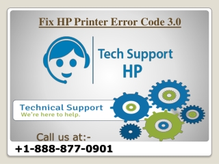 How To Fix HP Printer Error Code 3.0? Call 1-888-877-0901 For HP help