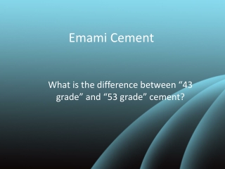 What is the difference between “43 grade” and “53 grade” cement?