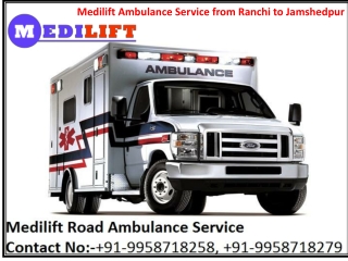 Medilift Road Ambulance Service from Ranchi to Jamshedpur