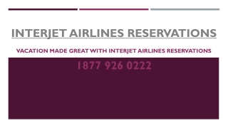 Vacation made great with Interjet Airlines Reservations