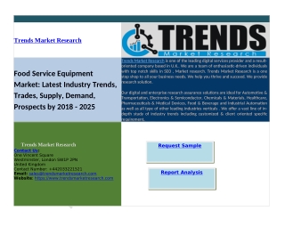 Food Service Equipment Market: Latest Industry Trends, Trades, Supply, Demand, Prospects by 2018 - 2025