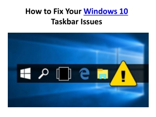 How to Fix Your Windows 10 Taskbar Issues