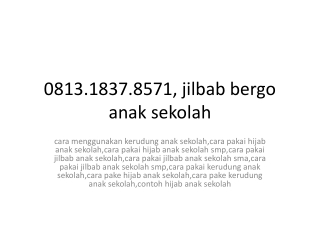 0813.1837.8571, jilbab bergo anak sekolah