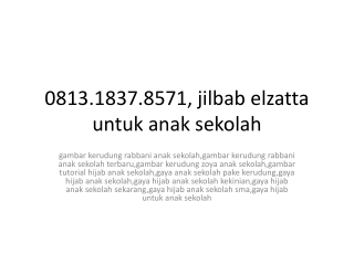 0813.1837.8571, jilbab elzatta untuk anak sekolah