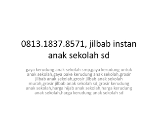 0813.1837.8571, jilbab instan anak sekolah sd