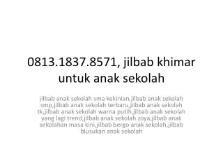 0813.1837.8571, jilbab khimar untuk anak sekolah