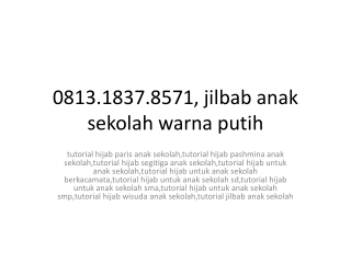 0813.1837.8571, jilbab putih anak sekolah