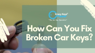 Krazy Keys - How to Fix Broken Car Keys?