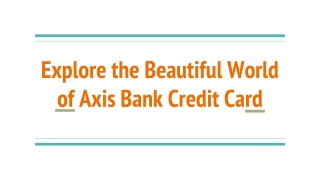Explore the Beautiful World of Axis Bank Credit Card