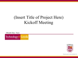 (Insert Title of Project Here) Kickoff Meeting