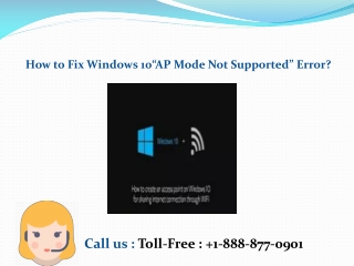 Dial 1-888-877-0901 | How to Fix Windows 10“AP Mode Not Supported” Error?