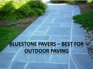 Bluestone Pavers – Best for Outdoor Paving