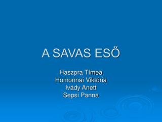 A SAVAS ESŐ