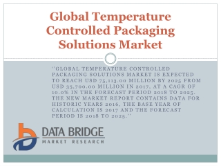 Global Temperature Controlled Packaging Solutions Market – Industry Trends and Forecast to 2025