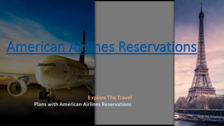 Explore the travel plans with American Airlines Reservations