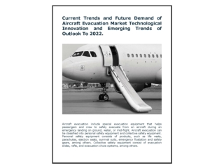 Future Demand of Aircraft Evacuation Market Technological Innovation and Emerging Trends of Outlook to 2022.
