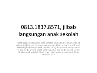 0813.1837.8571, kerudung anak sekolah