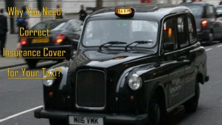 Why You Need Correct Insurance Cover for Your Taxi?