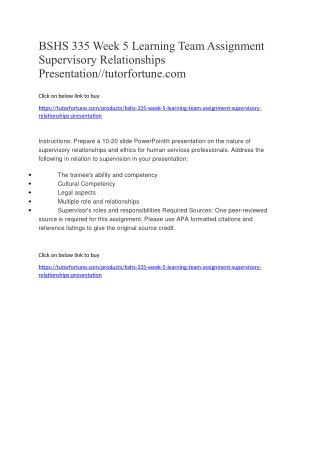 BSHS 335 Week 5 Learning Team Assignment Supervisory Relationships Presentation//tutorfortune.com