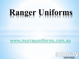 Ranger Uniforms - www.murrayuniforms.com.au