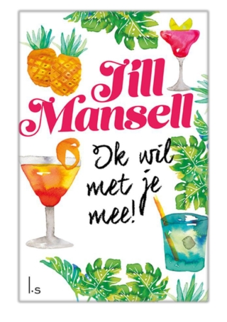 [PDF] Free Download Ik wil met je mee! By Jill Mansell