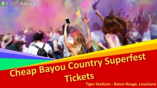 Bayou Country Superfest Tickets from Tickets4Festivals