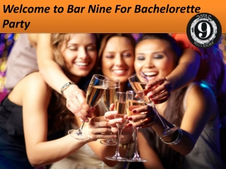 Throw a Remarkable Bachelorette Party by Choosing The Best Bar