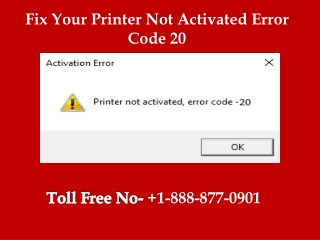 How Do I Fix Printer Not Activated Error Code 20? 1-888-877-0901 Toll-Free