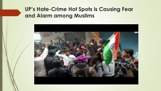 UP’s Hate-Crime Hot Spots is Causing Fear and Alarm among Muslims